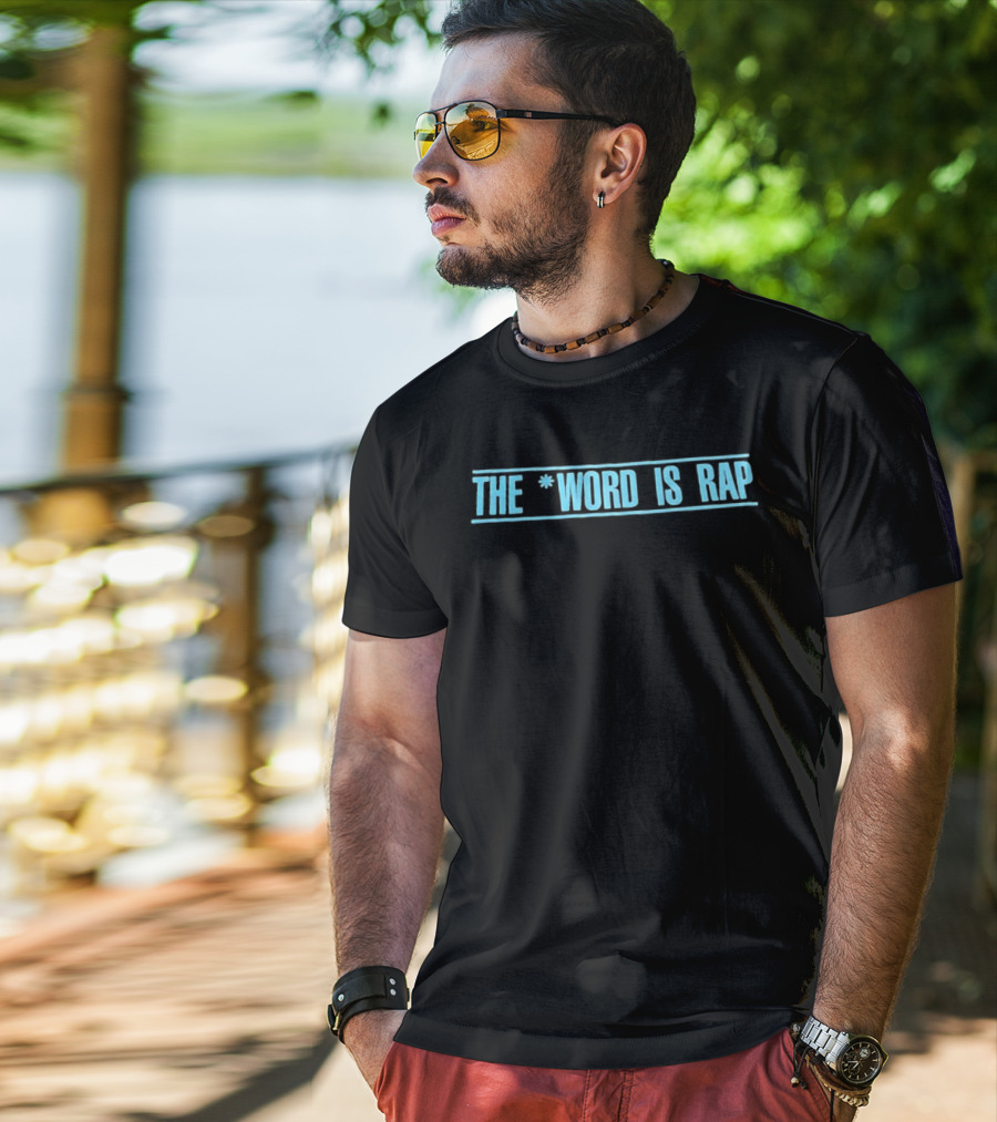 The Word Is Rap Music Expression T-Shirt
