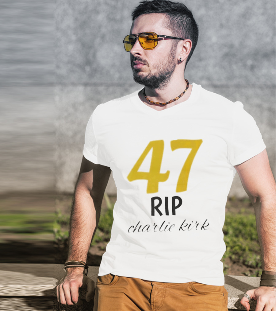 47 Rip Charlie Kirk T-Shirt