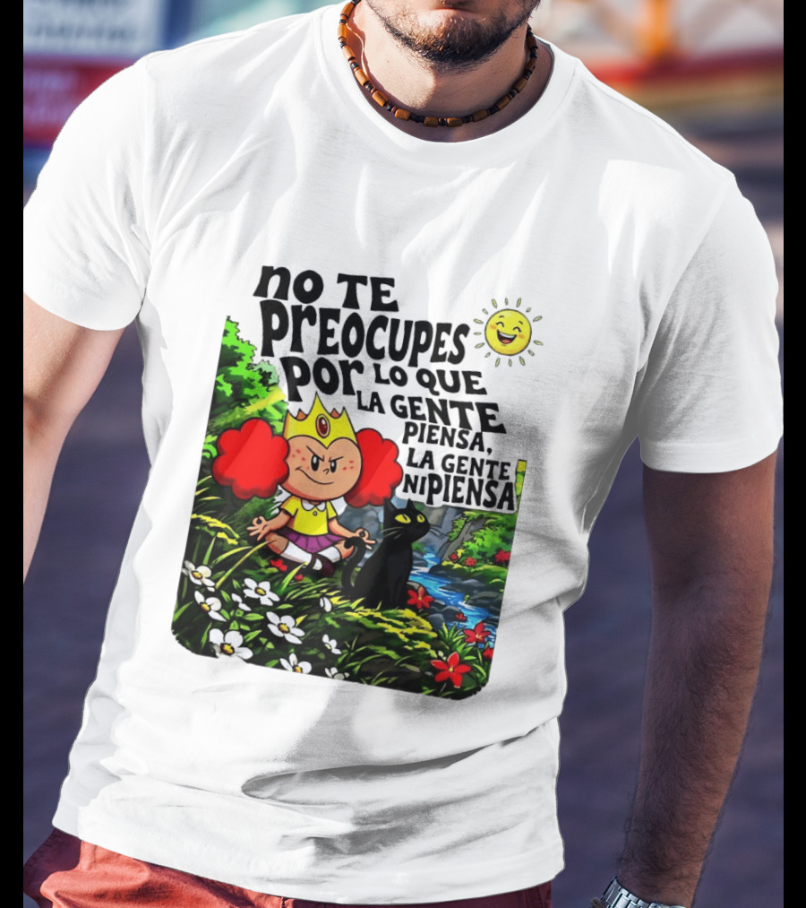 No Te Preocupes Por Lo Que La Gente Piensa Meditando Chica Corona Gato T-Shirt