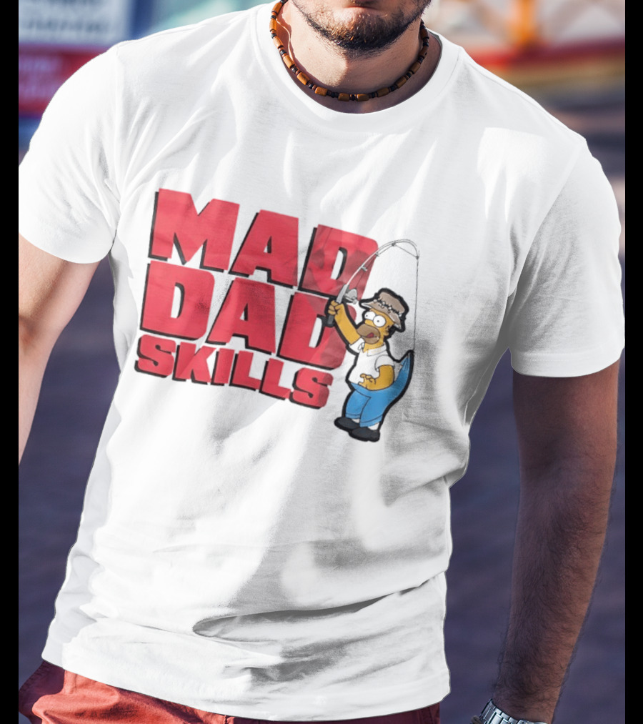 Mad Dad Skills Simps Homer Fishing T-Shirt