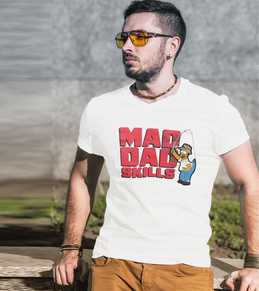 Mad Dad Skills Simps Homer Fishing T-Shirt