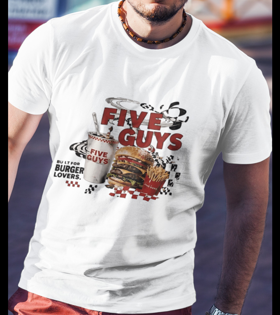 Five Guys Burger Milkshake Fries Built For Burger Lovers T-Shirt