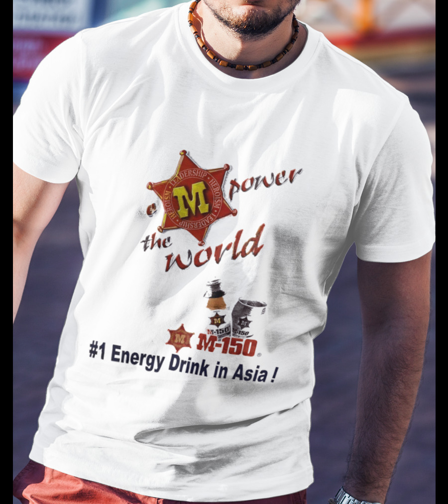 M 150 Power The World Number 1 Energy Drink In Asia T-Shirt