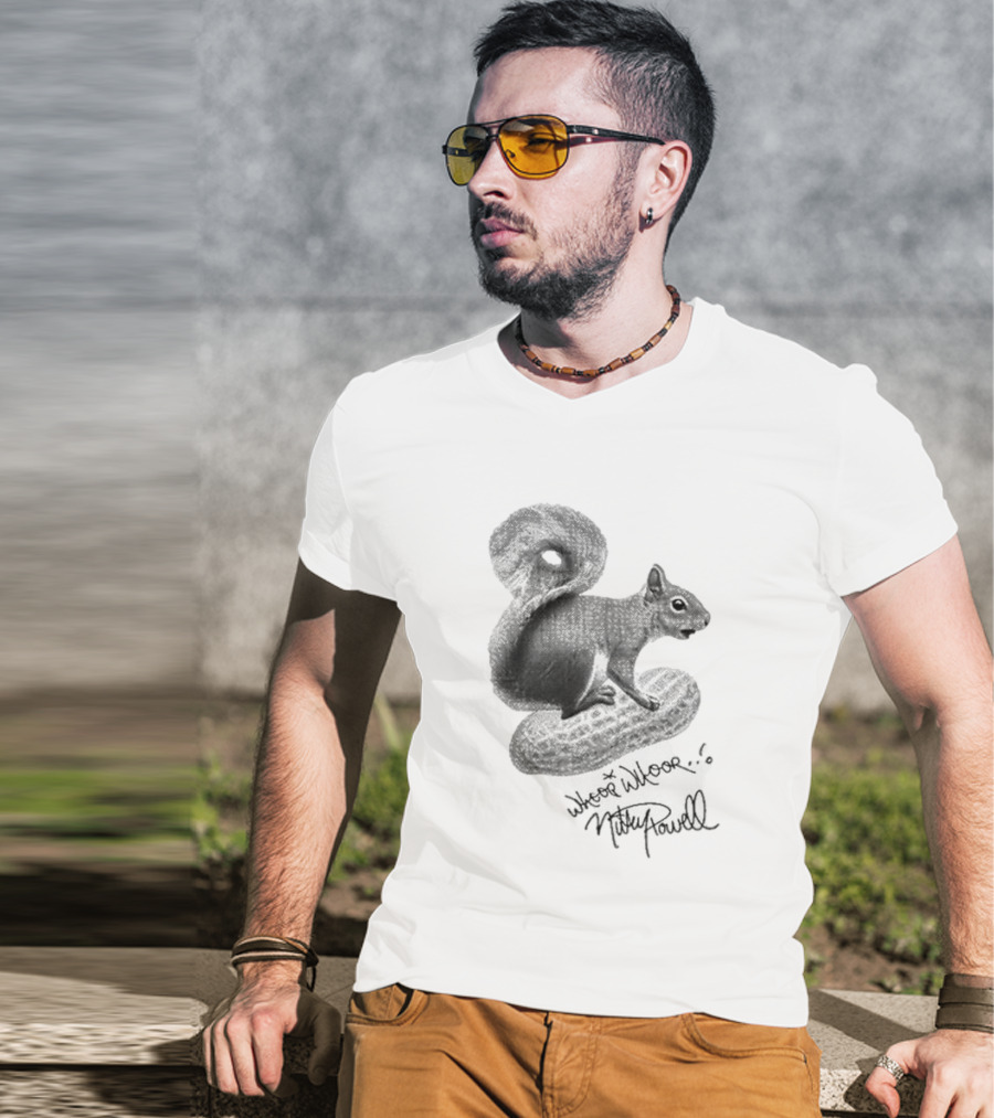 Whoop Whoop Mikey Powell Squirrel Peanut T-Shirt