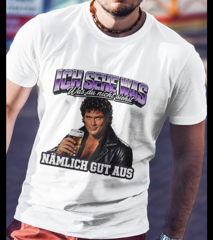 David Hasselhoff Ich Sehe Was Was Du Nicht Siehst Nämlich Gut Aus Iconic Pose With Beer And Leather Jacket T-Shirt