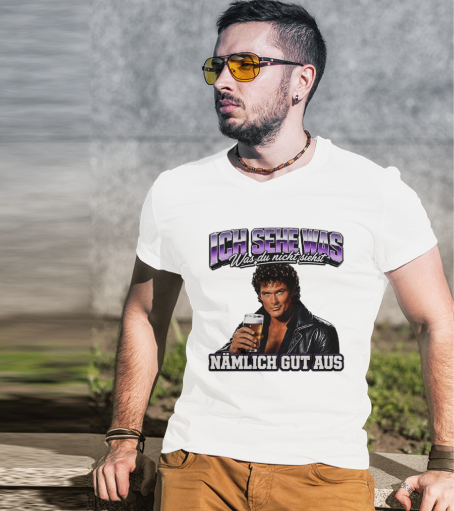 David Hasselhoff Ich Sehe Was Was Du Nicht Siehst Nämlich Gut Aus Iconic Pose With Beer And Leather Jacket T-Shirt