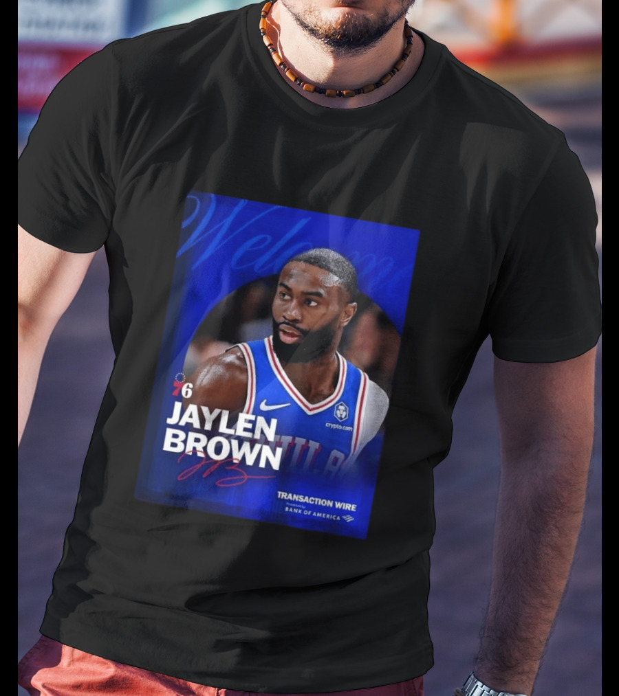 Jaylen Brown Philadelphia 76ers Welcome Transaction Wire Bank Of America T-Shirt