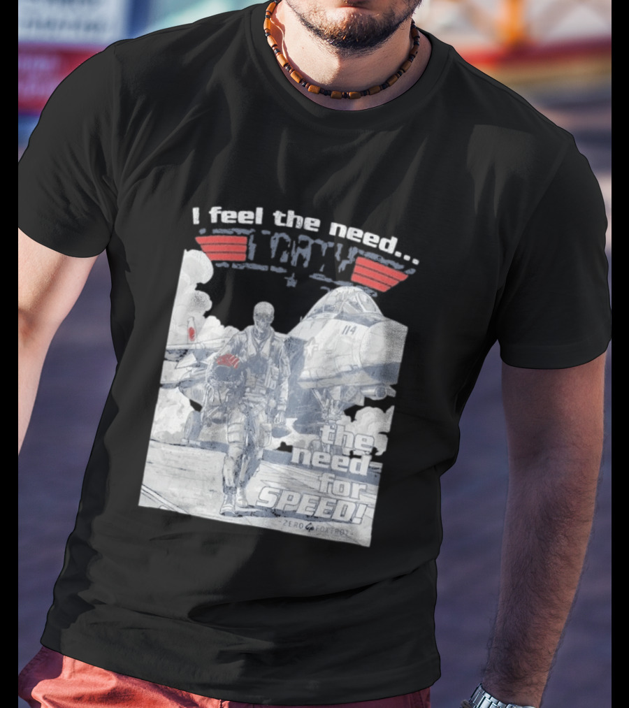 Zero Foxtrot I Feel The Need The Need For Speed Maverick T-Shirt