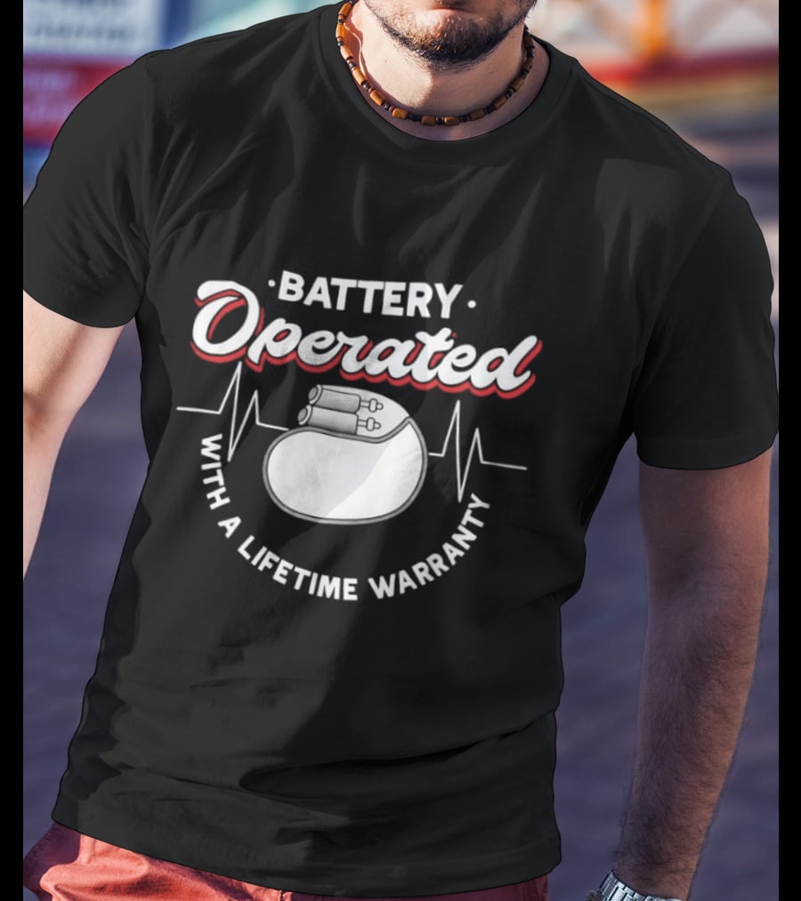 Battery Operated Pacemaker With A Lifetime Warranty T-Shirt