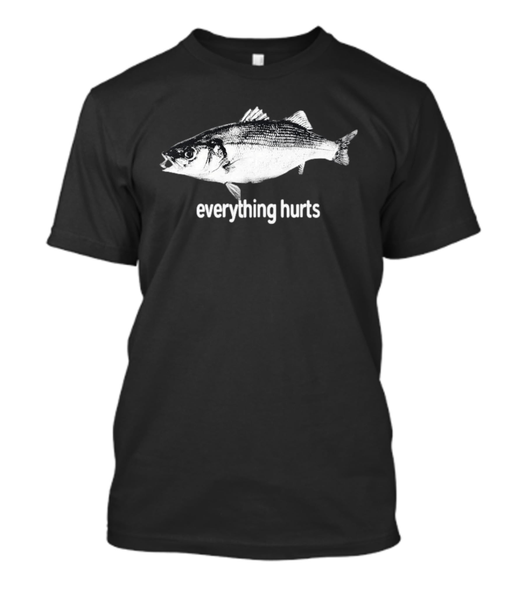 Everything Hurts Fish T-Shirt