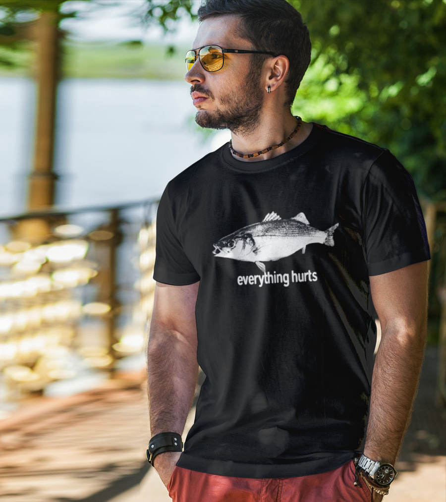 Everything Hurts Fish T-Shirt