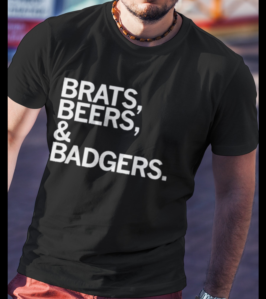Brats Beers And Badgers Wisconsin Celebration T-Shirt