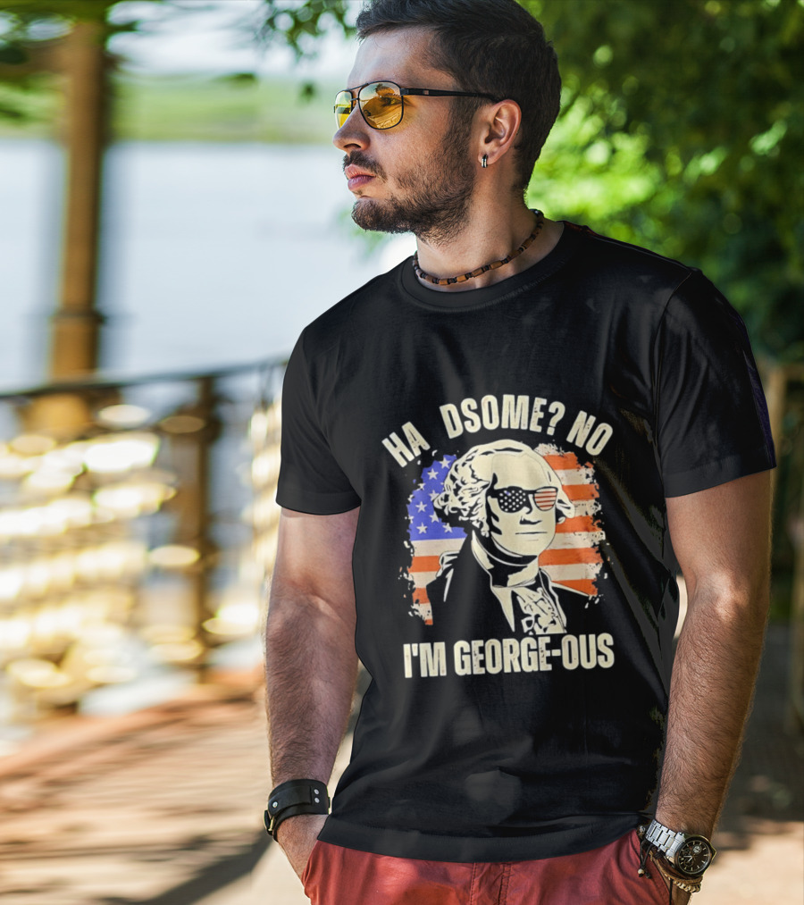 George Washington I'm Georgeous American Flag Sunglasses T-Shirt