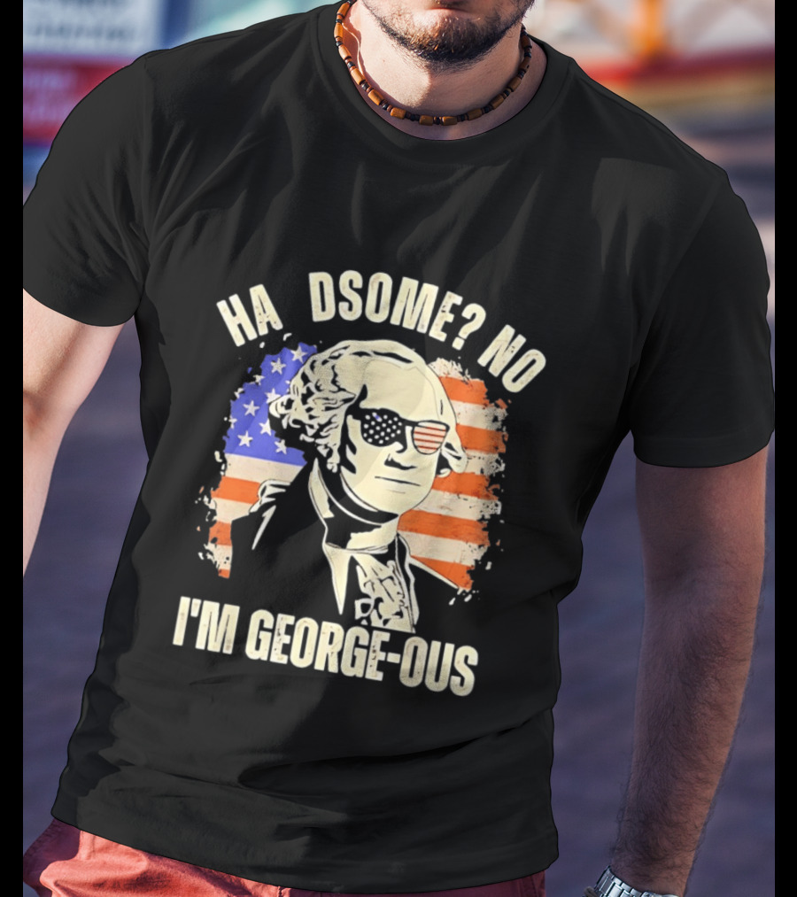 George Washington I'm Georgeous American Flag Sunglasses T-Shirt