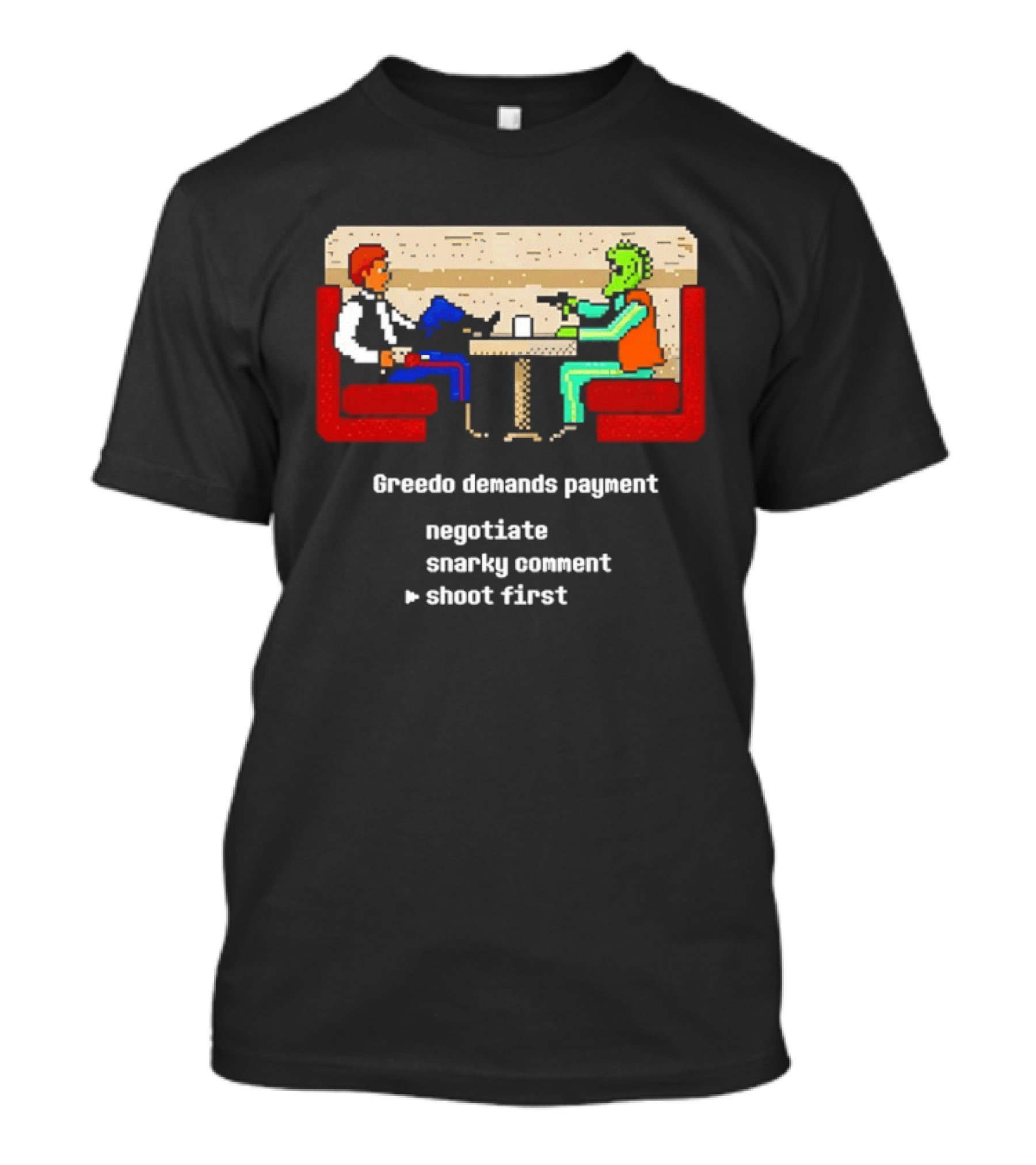 Greedo Demands Payment Negotiate Snarky Comment Shoot First Star Wars Scene T-Shirt