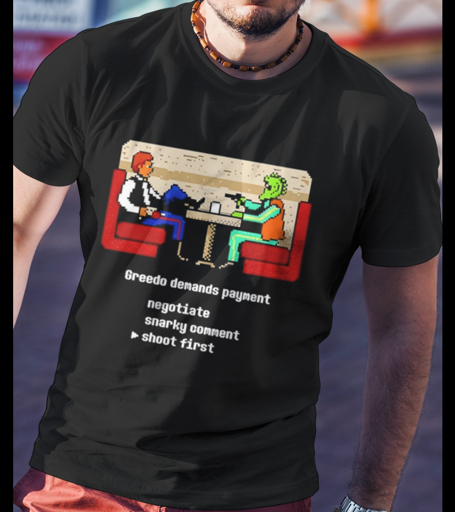 Greedo Demands Payment Negotiate Snarky Comment Shoot First Star Wars Scene T-Shirt