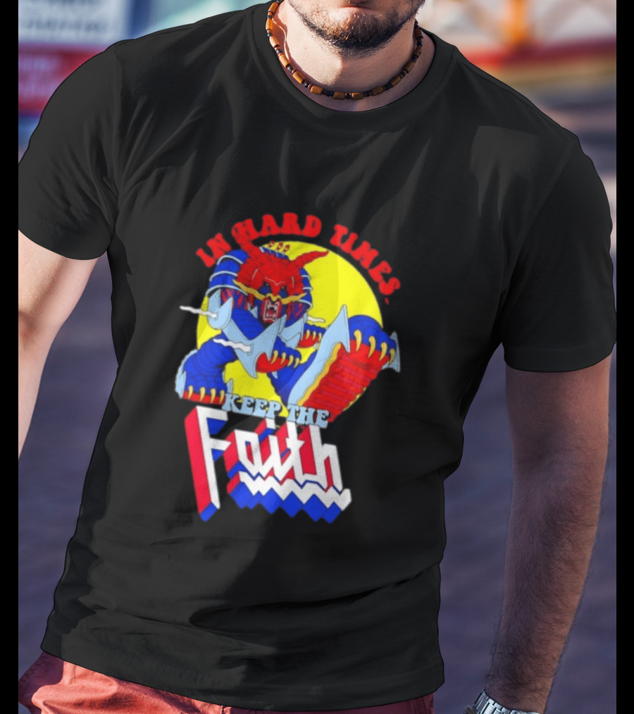 In Hard Times Keep The Faith Robot Warrior T-Shirt