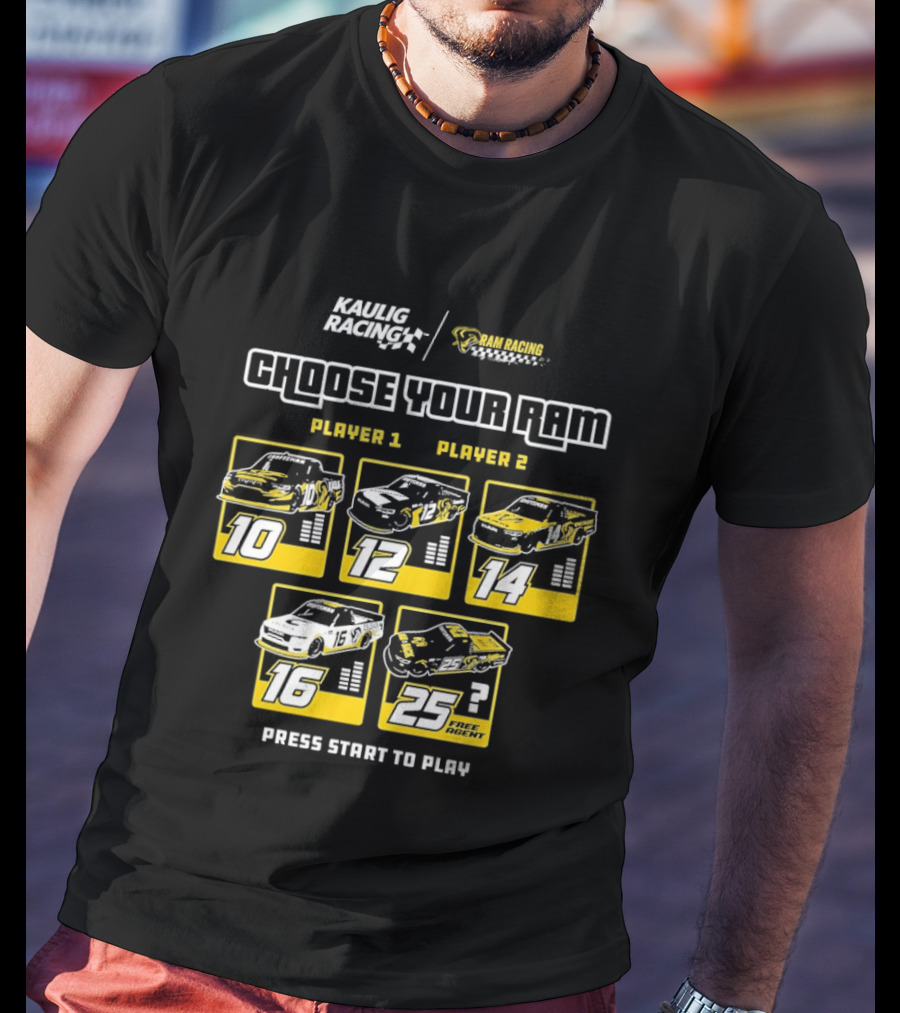 Kaulig Racing Choose Your RAM Racecars Player 1 Player 2 Press Start To Play T-Shirt