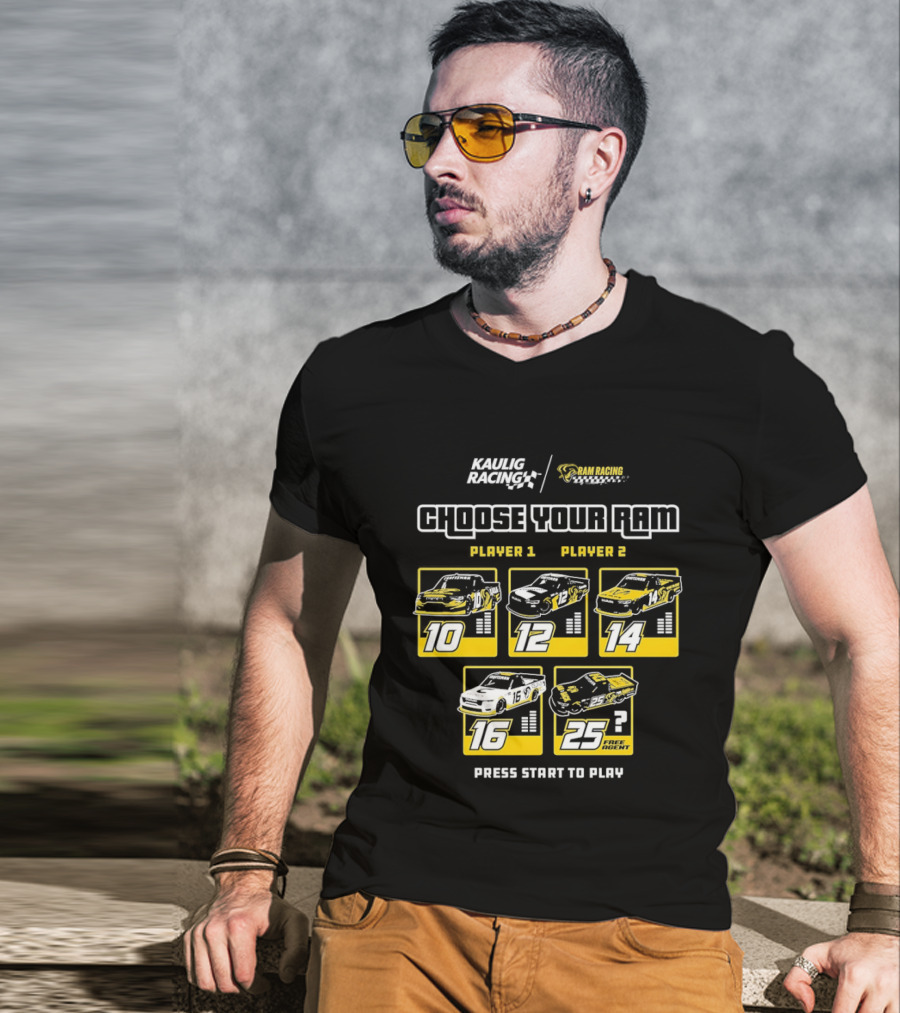 Kaulig Racing Choose Your RAM Racecars Player 1 Player 2 Press Start To Play T-Shirt