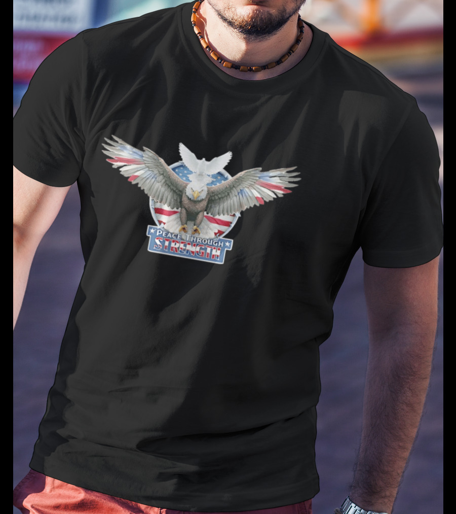 Peace Through Strength Bald Eagle American Flag Dove Independence Day Patriots T-Shirt