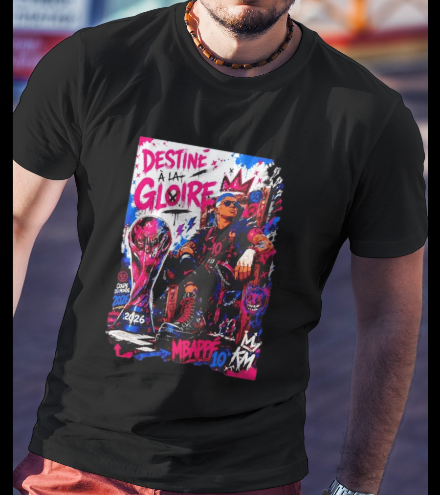 Destine A La Gloire Mbappe 10 Coupe Du Monde 2026 France National Team T-Shirt