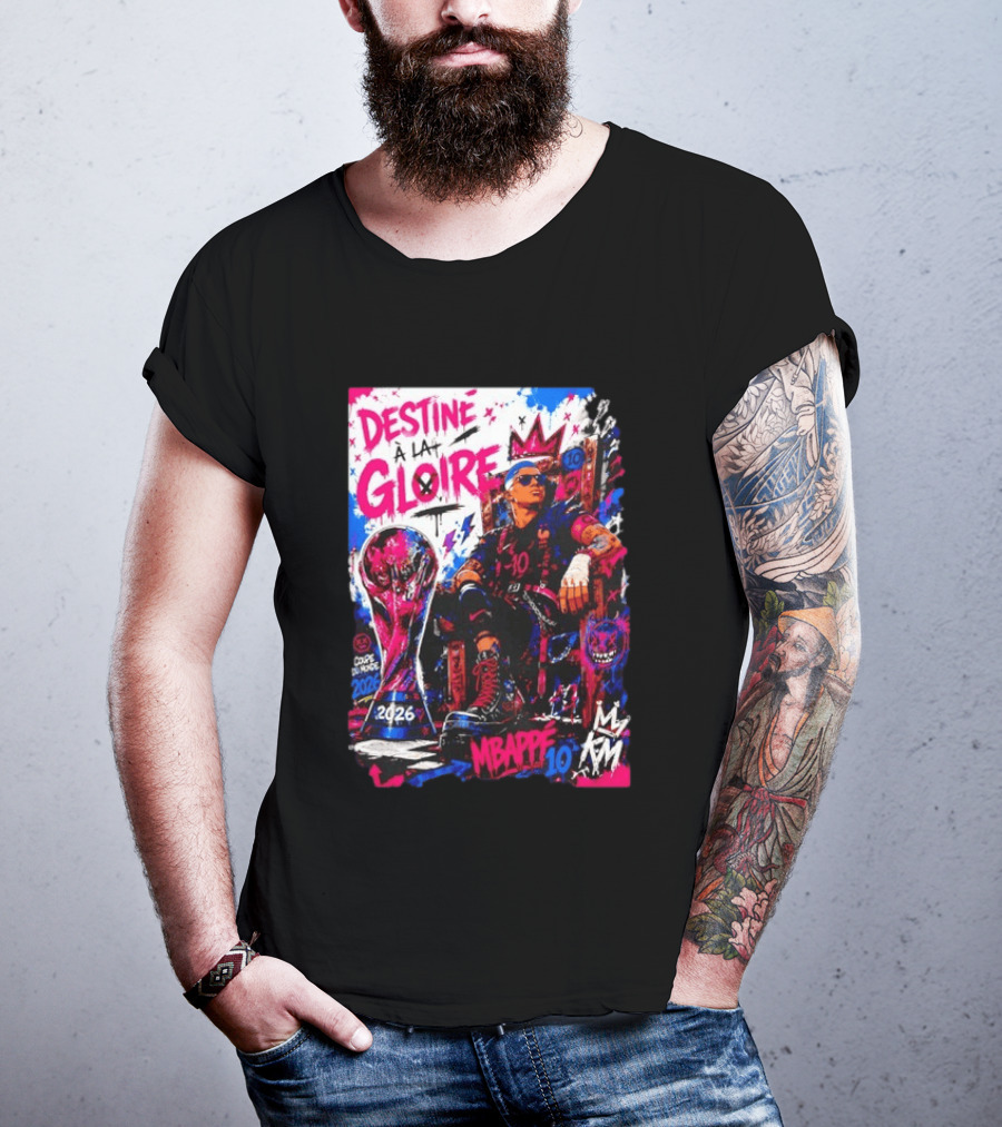 Destine A La Gloire Mbappe 10 Coupe Du Monde 2026 France National Team T-Shirt