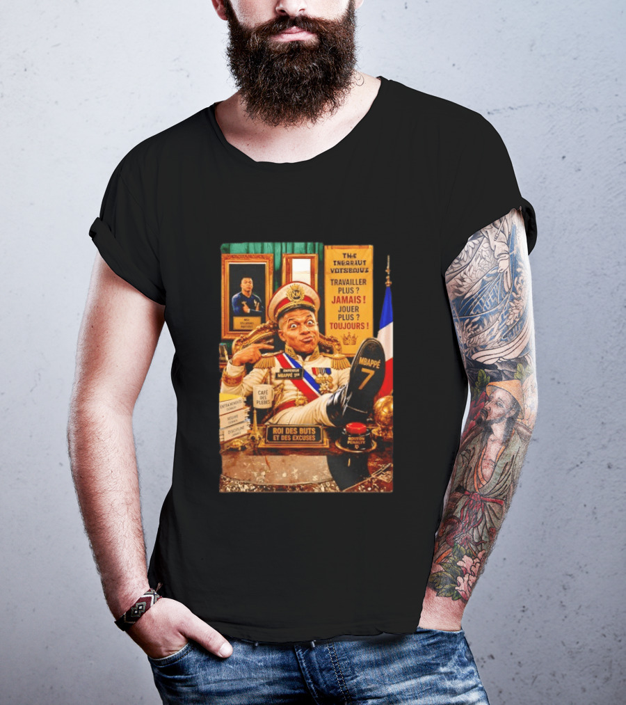 Mbappe Empereur 1er Roi Des Buts Travailler Jamais Jouer Toujours Café Des Pleurs T-Shirt
