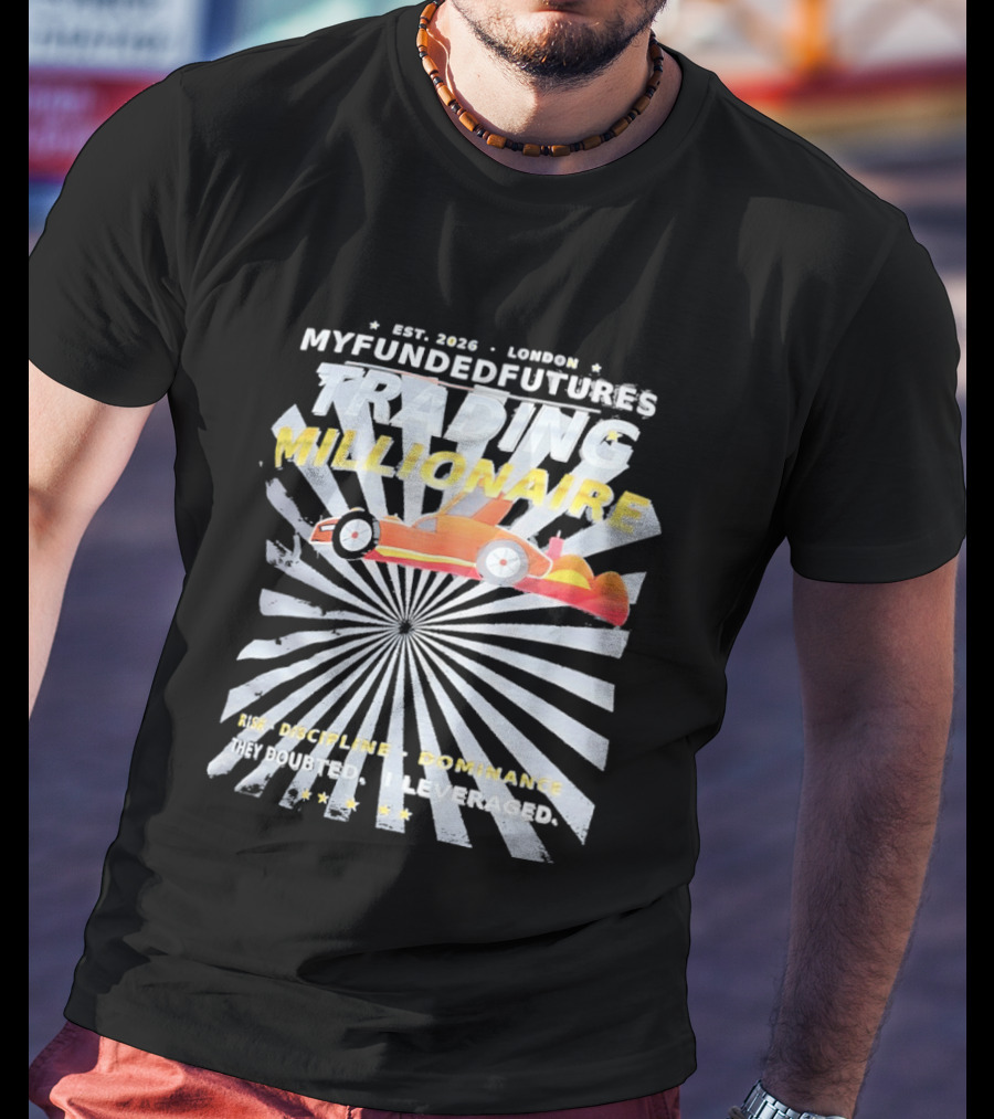 Myfundedfutures Trading Millionaire Risk Discipline Dominance Established 2020 London T-Shirt