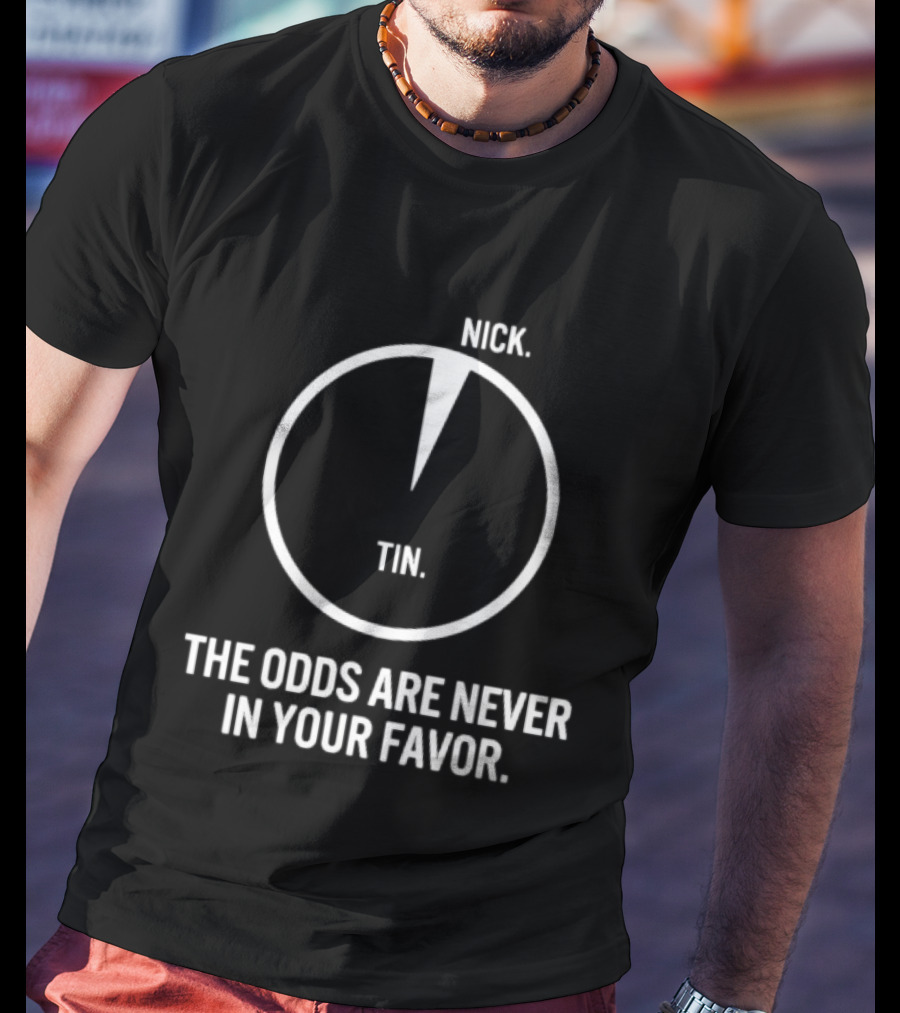 Nick Tin The Odds Are Never In Your Favor Circle Pie Chart T-Shirt