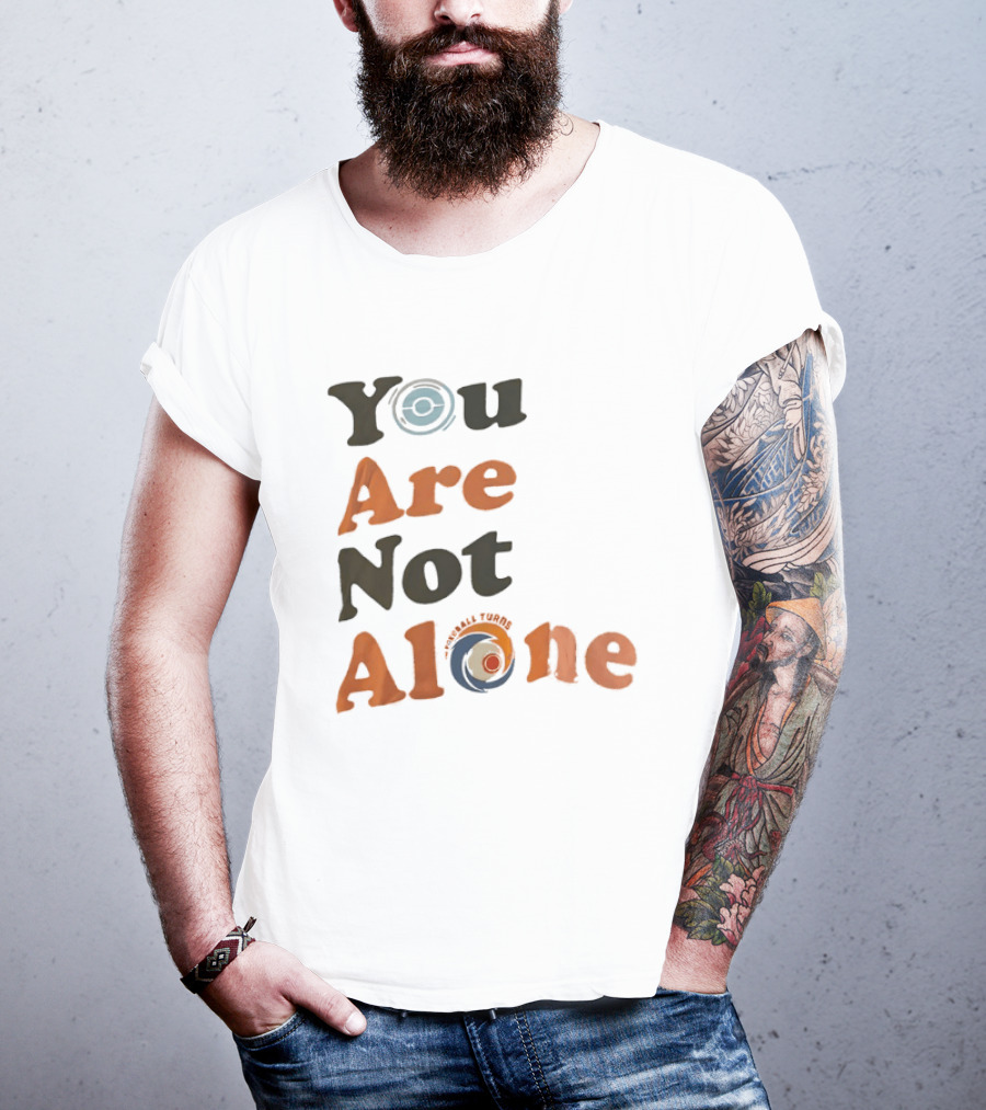 You Are Not Alone As The Pokeball Turns T-Shirt
