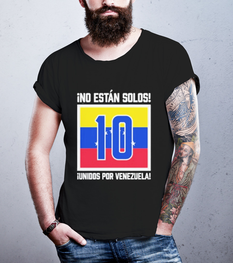 No Están Solos 10 Unidos Por Venezuela Flag T-Shirt