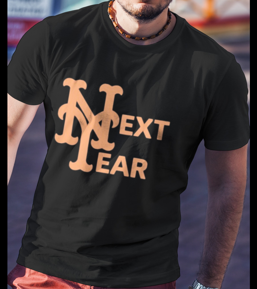 New York Mets Next Year Fan T-Shirt