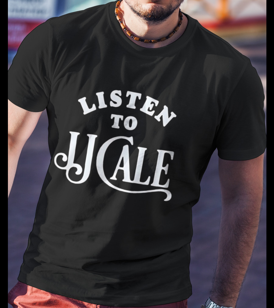 Listen To JJ Cale Musician Blues Rock Singer Songwriter T-Shirt
