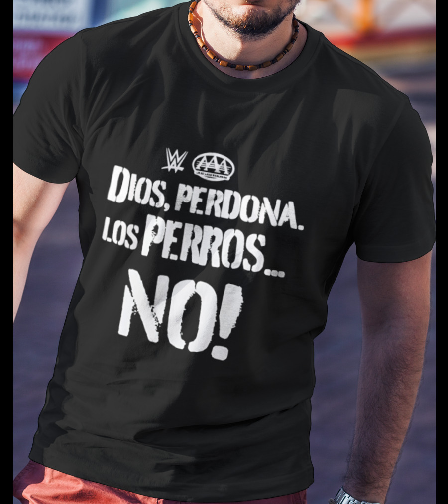 Dios Perdona Los Perros No WWE AAA T-Shirt