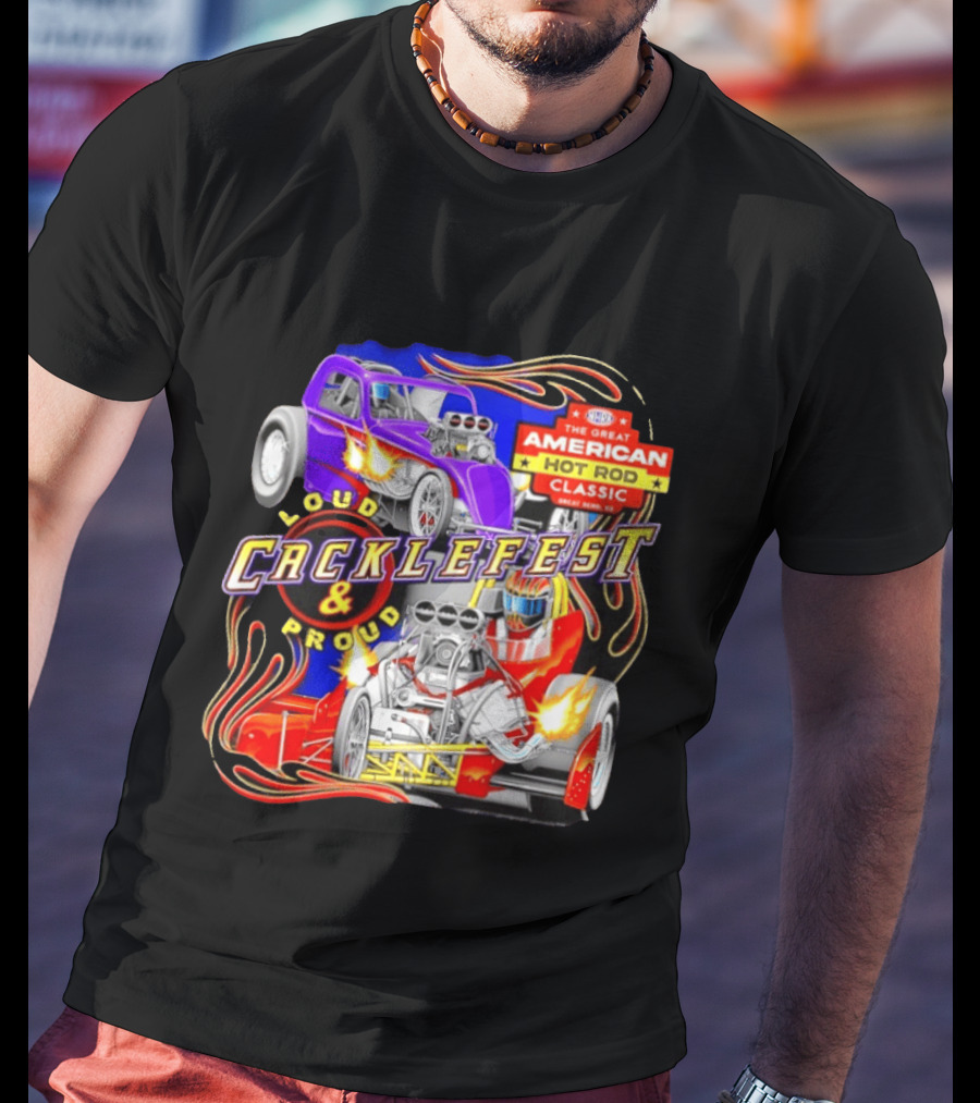 Cacklefest 2026 Loud Proud Great American Hot Rod T-Shirt