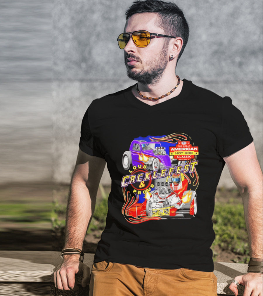 Cacklefest 2026 Loud Proud Great American Hot Rod T-Shirt