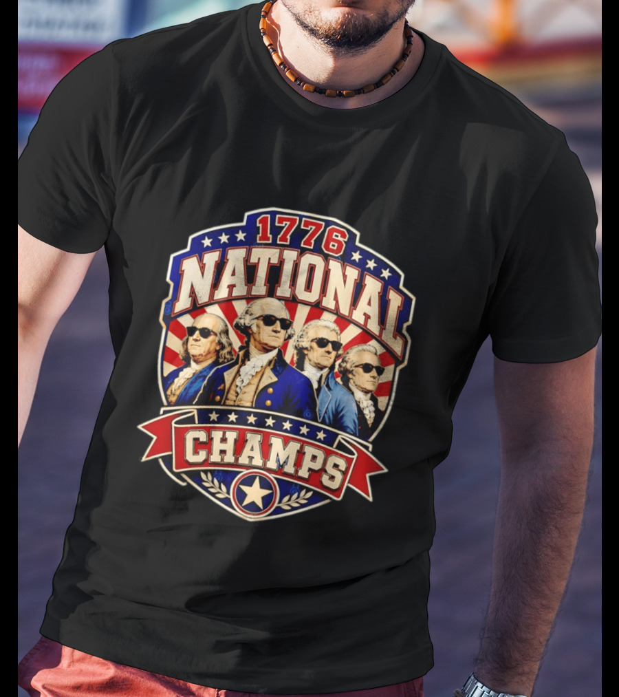 Benjamin Franklin George Washington Thomas Jefferson 1776 National Champs T-Shirt
