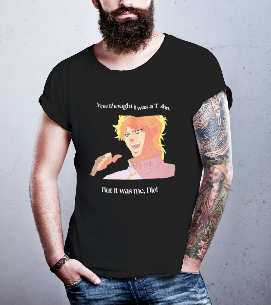 Dio Brando JoJo’s Bizarre Adventure You Thought It Was A But It Was Me Dio T-Shirt