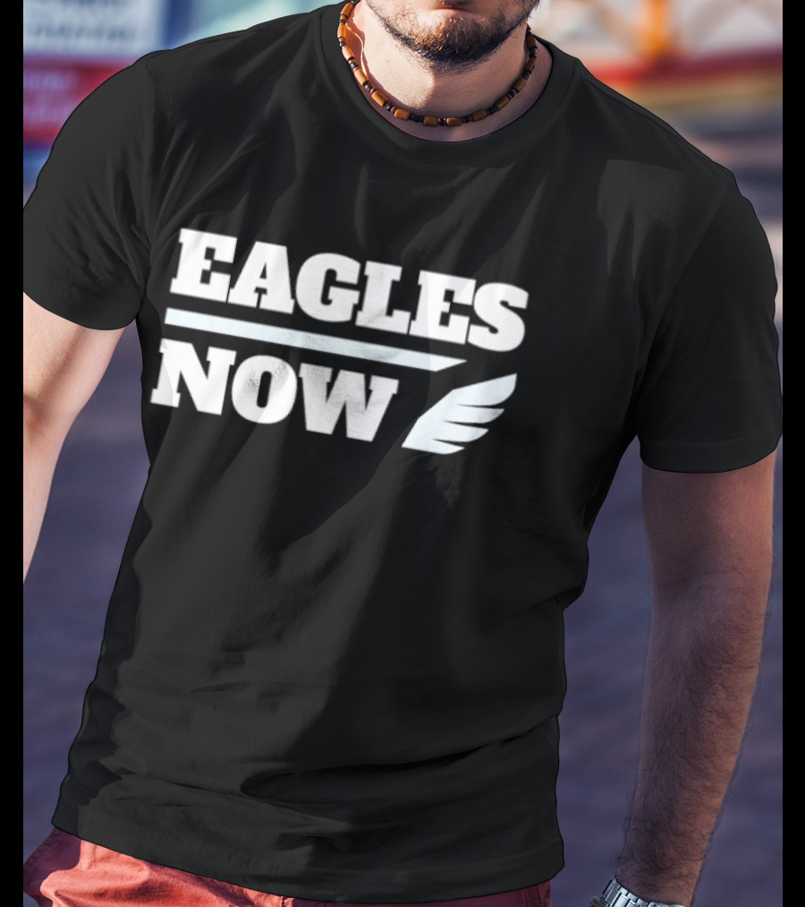Eagles Now Philadelphia Eagles Football T-Shirt