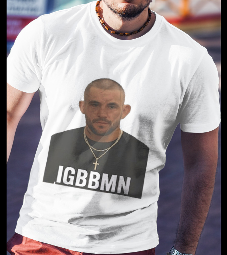 Dustin Poirier IGBBMN Shot It's Gonna Be Bad T-Shirt