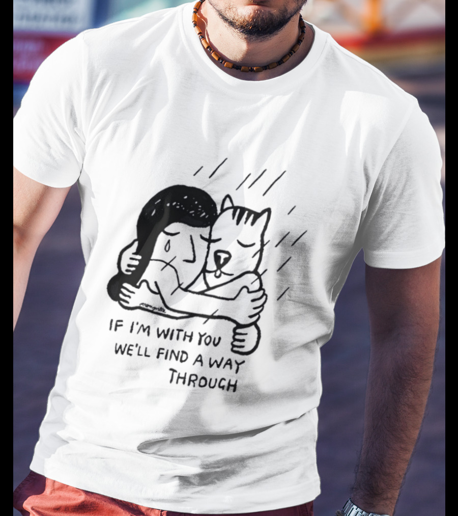 Jeremyville If I'm With You We'll Find A Way Through Cat Hug Rain T-Shirt