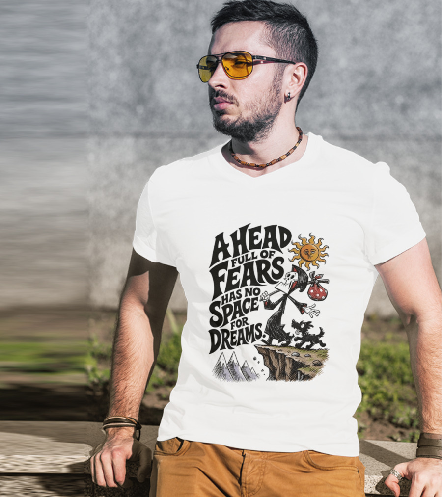Grim Reaper A Head Full Of Fears Has No Space For Dreams Sun And Mountains Scene T-Shirt