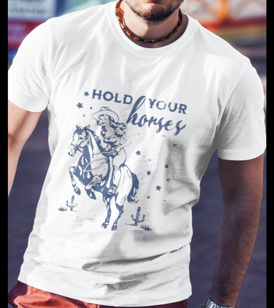 Hold Your Horses Cowgirl Western Cowboy Riding Horse With Stars And Cactus T-Shirt