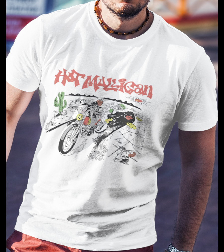 Hot Mulligan Biker Desert Road Trip Cactus Ride Adventure T-Shirt