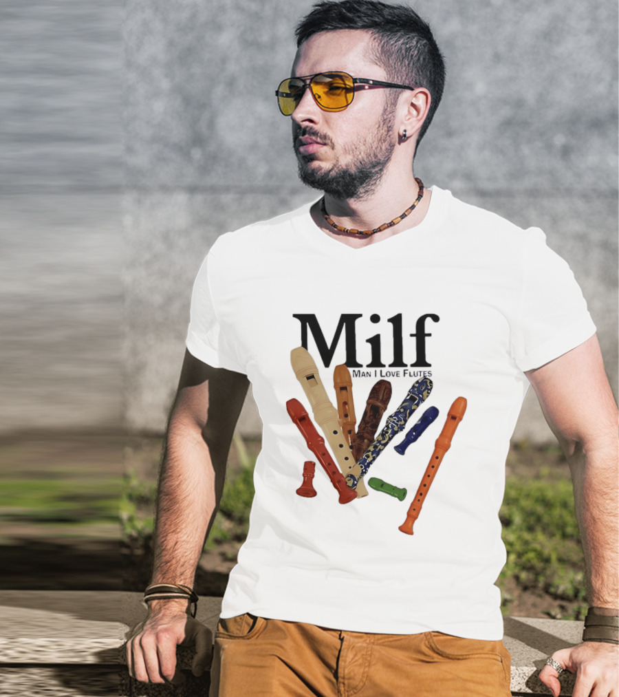 Milf Man I Love Flutes Recorder Musical Instruments T-Shirt