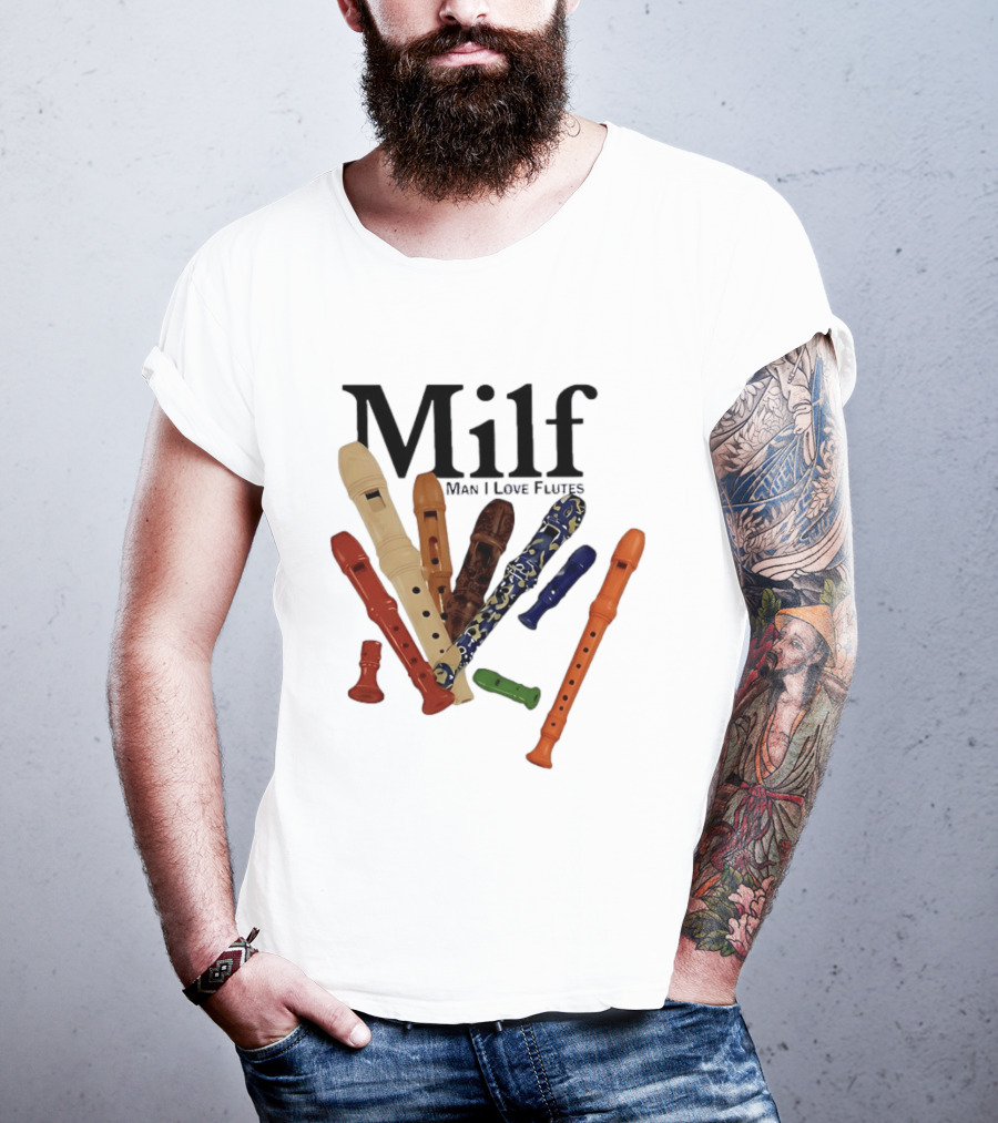 Milf Man I Love Flutes Recorder Musical Instruments T-Shirt
