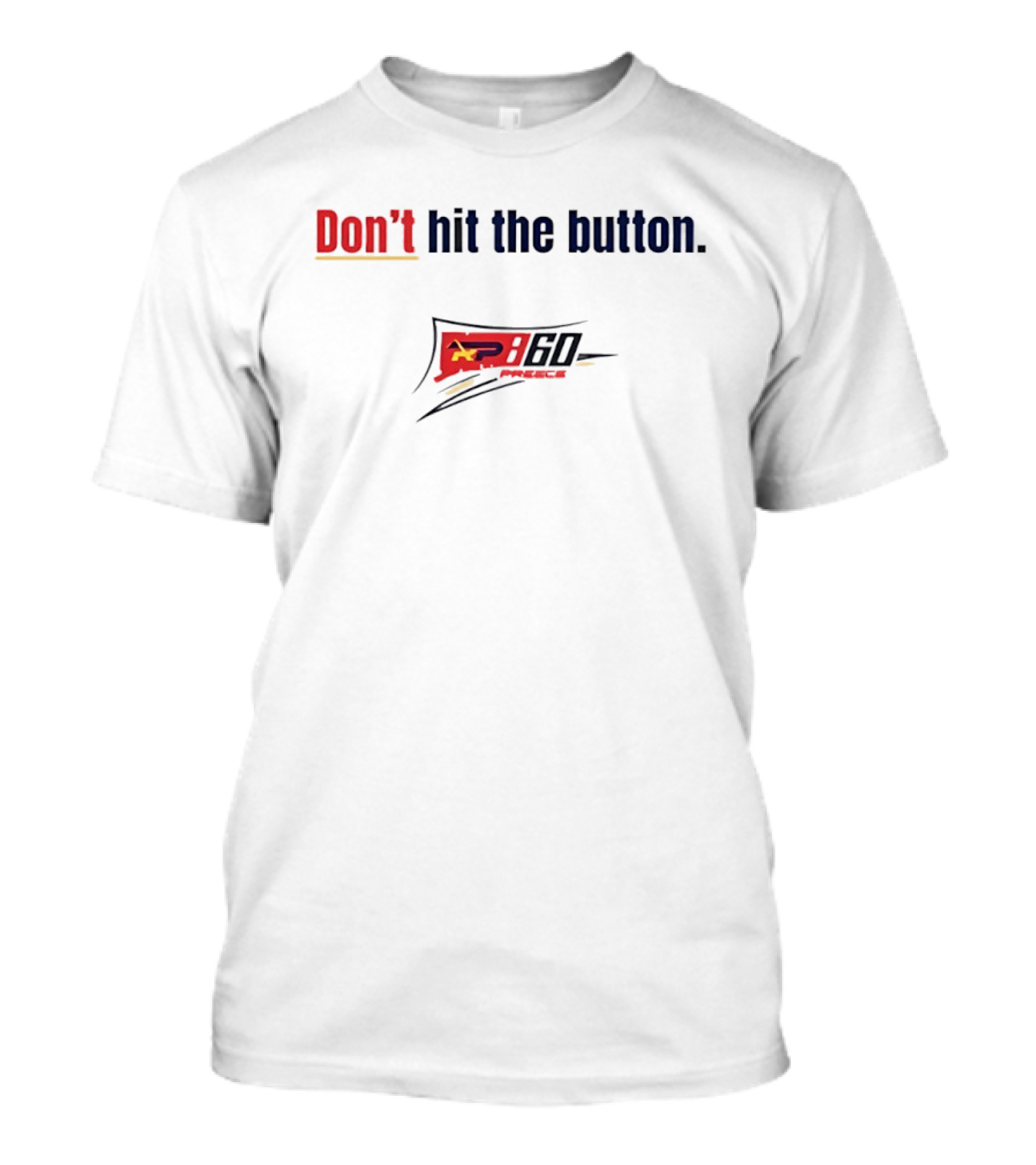 Don't Hit The Button RP60 Racing T-Shirt