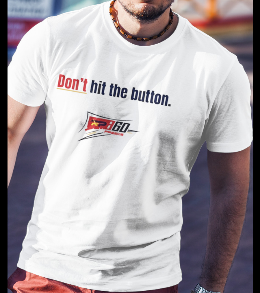 Don't Hit The Button RP60 Racing T-Shirt