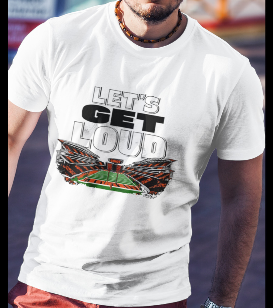 Let's Get Loud Cincinnati Bengals Cincy Football Stadium T-Shirt
