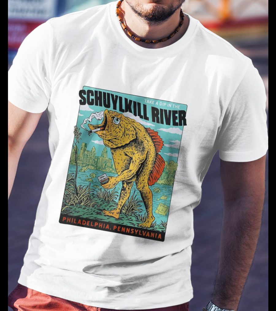 Take A Dip In The Schuylkill River Fish Philadelphia Pennsylvania T-Shirt
